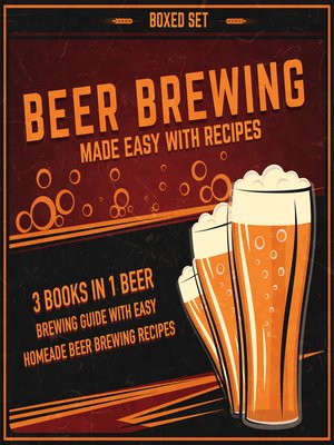 cover image of Beer Brewing Made Easy With Recipes